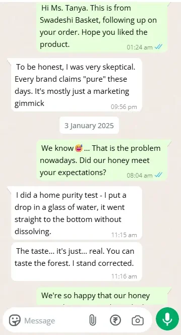 Tanya from mumbai reviewing Swadeshi basket honey on whatsapp. She tried to test the purity of home and it passed the test. Swadeshi basket thank her for ordering honey from the Swadeshi Basket